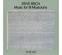Steve Reich - Steve Reich : Music for 18 Musicians