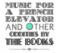 Music For A French Elevator And Other Odditie