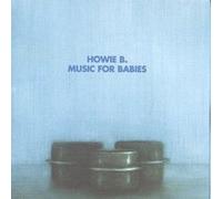 Howie B. - Music for Babies [Import]