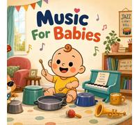 Music For Babies: A sweet rhyme with drums, keys, strings, song, and dance
