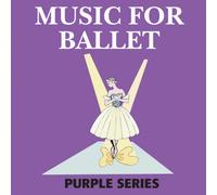 Music for Ballet-Purple Series (US [Import]