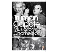 Music for Chameleons: New Writing (Penguin Modern Classics) by Capote, Truman