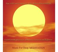 Music for Deep Meditation - Yoga, Love Compassion: Maha of The Goddess-Gayatri and Bij Mantras [Import]