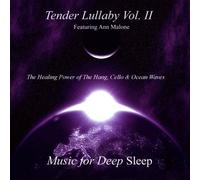 Music for Deep Sleep - Tender Lullaby Vol II Healing Power of The Hang, Cello and Ocean Waves (Feat. Ann Malone) [Import]