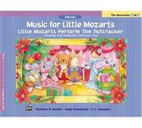 Music For Little Mozarts Little Mozarts Perform The Nutcracker: 8 Favorites Form Tchaikovsky's Nutcracker Suite