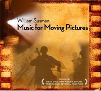 William Susman - Music for Moving Pictures (Original Soundtrack)