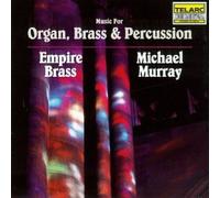 Music for Organ, Brass & Percussion by Empire Brass/Murray (1990-02-23)