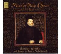 Music for Philip of Spain and His Wives (Charivari Agreable) (CD) Album