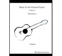 Music for the Classical Guitar: Volume I - The Renaissance