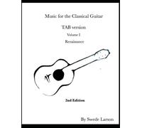 Music for the Classical Guitar: Volume I - The Renaissance (TAB edition)