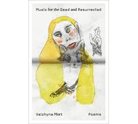 Music for the Dead and Resurrected: Poems