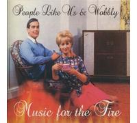Music For The Fire by People Like Us & Wobbly (2011-03-11)