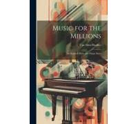 Music For The Millions; The Kimball Piano And Organ Story