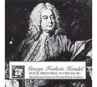 Music for the Royal Fireworks / Suite from Alcina / Water Music