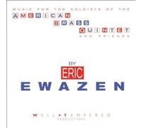 Music For The Soloists Of The American Brass Quintet And Friends By Eric Ewazen