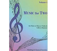 Music for Two, Volume 1 Flute or Oboe or Violin & Cello or Bassoon