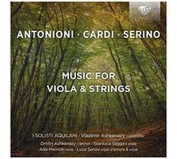 Antonioni, Cardi, Serino: Music for Viola & Strings