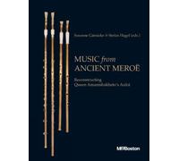 Music from Ancient Meroë: Reconstructing Queen Amanishakheto's Auloi