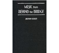 Music from Behind the Bridge Shannon Dudley (Auteur)