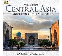 Matchonov, Ochilbek – Music from Central Asia: Uzbekistan on the Silk Road – CD – NAXOS