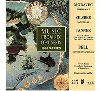 Music From Six Continents: 1992 Series - Tanner: Suite From The Singing Snails/Bell: Sacred Symphonies/Silsbee: Sanctuary/Moravec: Spiritdance