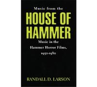Music from the House of Hammer, Filmmakers Series Randall D. Larson (Auteur)