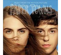 Music from the Motion Picture Paper Towns by PAPER TOWNS O.S.T. [Audio CD] NEUF