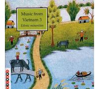 Music from Vietnam 3:Ethnic Mi - Music From Vietnam 3: Ethnic Minorities