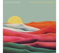 Music Go Music - Warm in the Shadows