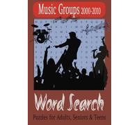 Music Groups 2000-2010: Relaxing Word Search puzzles with Easy-to-Read Print | 6 x 9 inches | 110 pages | 50+ Puzzles | a Great Gift for Vacations, Holidays and Free Time.