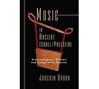 Music in Ancient Israel/Palestine: Archaeological, Written and Comparative Sources