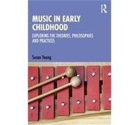 Music in Early Childhood by Young & Susan Centre for Research in Early Childhood & UK. Young Susan Centre for Research in Early Childhood UK. (Auteur)
