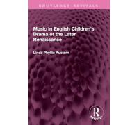 Music in English Children's Drama of the Later Renaissance