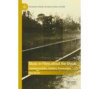 Music in Films about the Shoah: Commemoration, Comfort, Provocation