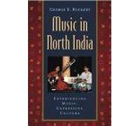 Music In North India : Experiencing Music, Expressing Culture Global Music Series