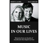 Music in our lives: A walk down memory lane to the 60s, 70s, 80s and 90s spirit and music: Memories from six decades of soundtracks that shaped our lives