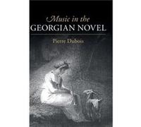 Music in the Georgian Novel - Dubois Pierre Universite Francois Rabelais Tours - Cambridge University Press - Livre en Anglais - Hardback Dubois Pierre Universite Francois Rabelais ToursDubois Pierre 