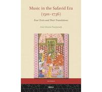 Music in the Safavid Era (1501-1736): Four Texts and Their Translations