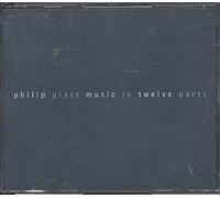 Music In Twelve Parts The Philip Glass Ensemble