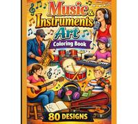 Music & Instruments Art Coloring Book - 80 Designs for Relaxation, Creativity and Stress Relief