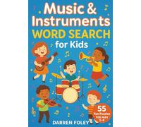 Music & Instruments Word Search for Kids: 55 Fun Puzzles Featuring Drums, Guitars, Notes & More - For Ages 5-8