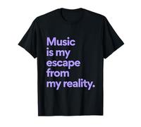 Music is Escape from My Reality Citations drôles de Sarcasme T-Shirt