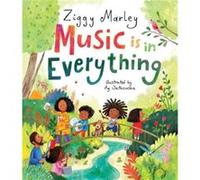 Music Is In Everything by Ziggy Marley Ziggy Marley (Auteur)