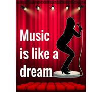 Music Is Like A Dream: Musical Theater For Teens, Writing Book Journal For Stories, Theater Gift For Woman, Novelty Gifts For Aspiring Acting