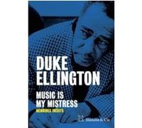 Music is my mistress - Mémoires inédits Duke Ellington (Auteur)