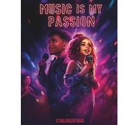 Music is my Passion: Music Colouring Book for All Ages: Explore Legendary Artists from Around the World with Their National Flags & Learn Interesting Facts About Music