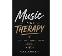 Music Is My Therapy: Lined Notebook for Music Lovers & Creatives