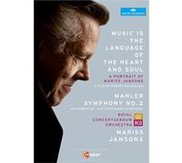 La Musique est le langage du corps et de l'âme, Portrait de Mariss Jansons & Mahler : Symphonie N° 2