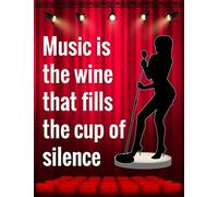 Music Is The Wine That Fills The Cup Of Silence: Musical Theater For Teens, Writing Book Journal For Stories, Theater Gift For Woman, Novelty Gifts For Aspiring Acting