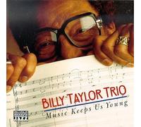 Music Keeps Us Young by Billy Taylor Trio (1997-07-01)